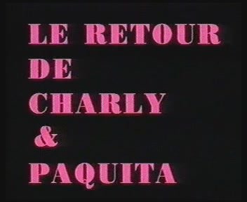 Le Retour De Charly & Paquita (2009?)